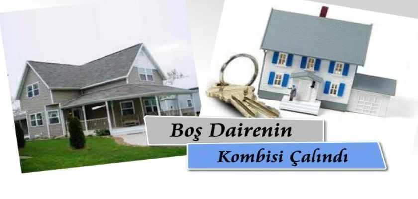 Boş Dairenin Kombisi Çalındı