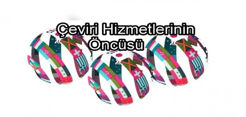 Çeviri Hizmetlerinin Öncüsü