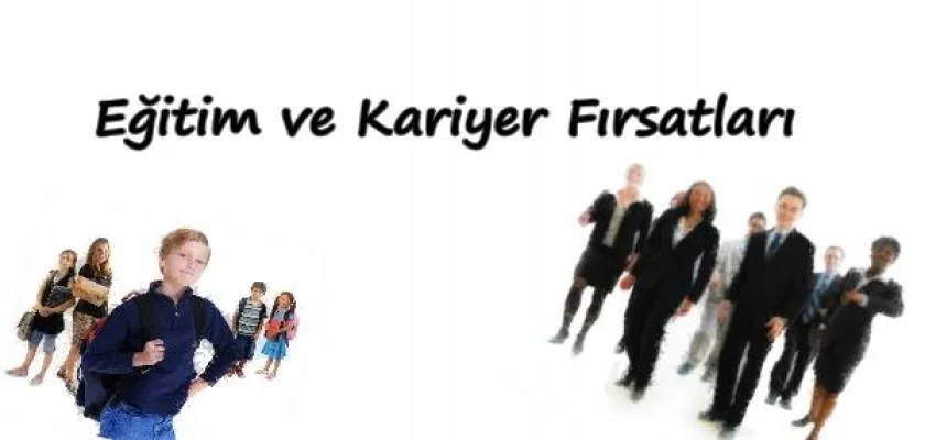 Eğitim Ve Kariyer Fırsatları Nelerdir