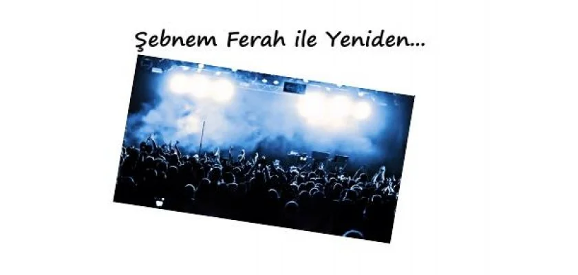 Şebnem Ferah İle Yeniden