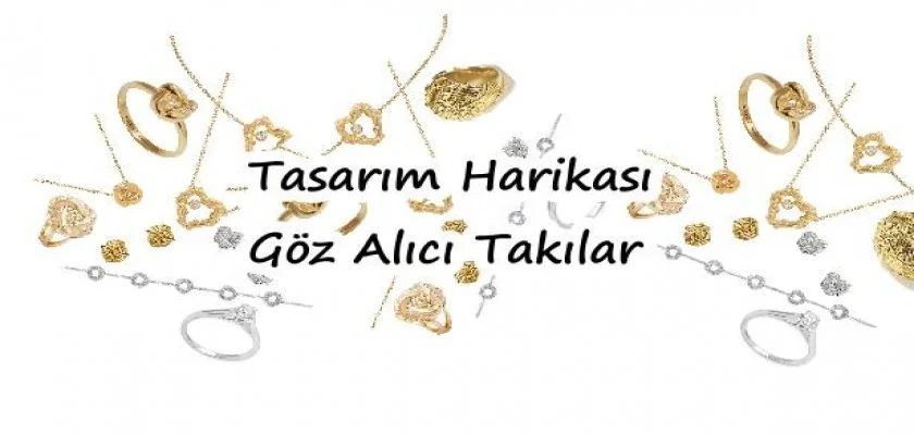 Tasarım Harikası Göz Alıcı Takılar