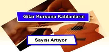 Gitar Kursuna Katılanların Sayısı Artıyor