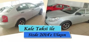 Kale Taksi’yle Siz De 2014’e Ulaşın