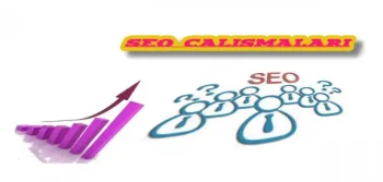 SİTELER İÇİN SEO ÇALIŞMALARININ DEĞERİ