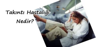 Takıntı Hastalığı Nedir