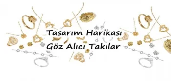 Tasarım Harikası Göz Alıcı Takılar