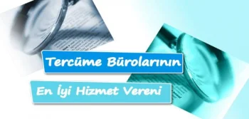 Tercüme Bürolarının En İyi Hizmet Vereni