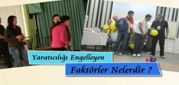 Yaratıcılığı Engelleyen Faktörler Nelerdir