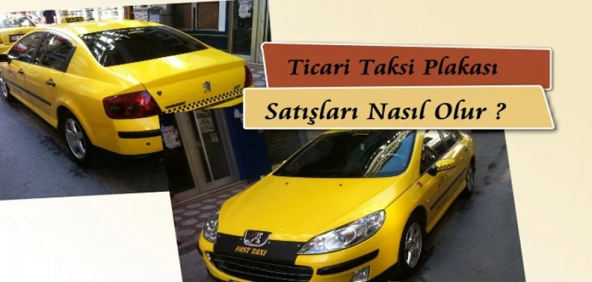 Ticari Taksi Plakası Satışları Nasıl Olur